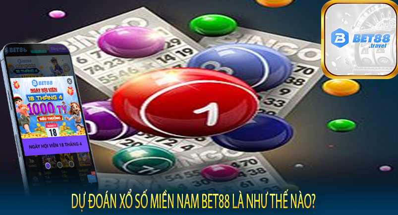 Dự đoán xổ số miền nam Bet88 là như thế nào?