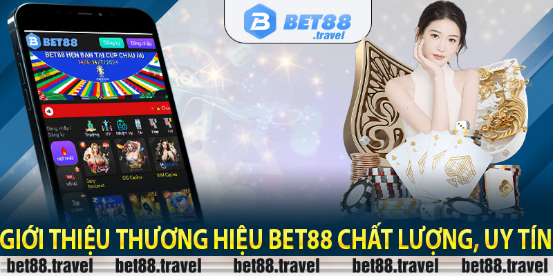 Giới thiệu thương hiệu Bet88 chất lượng, uy tín