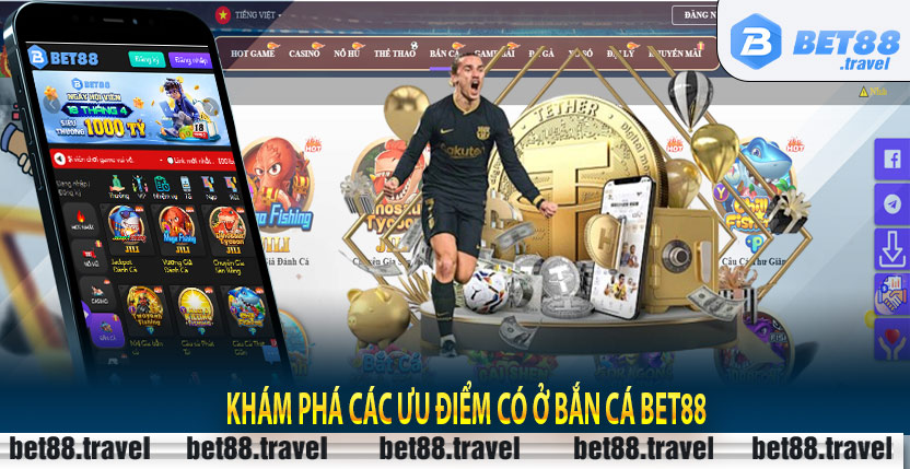 Khám phá các ưu điểm có ở bắn cá Bet88