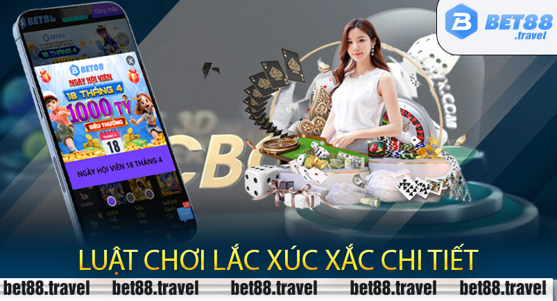 Luật chơi lắc Xúc Xắc chi tiết