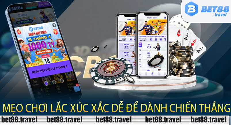 Mẹo chơi lắc Xúc Xắc dễ để dành chiến thắng