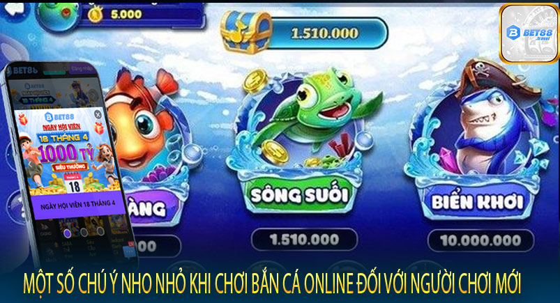 Một số chú ý nho nhỏ khi chơi bắn cá online đối với người chơi mới