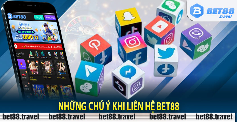 Những chú ý khi liên hệ Bet88